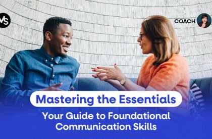 Mastering the Essentials Your Guide to Foundational Communication Skills