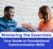 Your Guide to Foundational Communication Skills